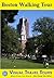 Boston Walking Tour: A Self-guided Pictorial Walking Tour (Tours4Mobile, Visual Travel Tours Book 251)