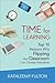 Time for Learning: Top 10 Reasons Why Flipping the Classroom Can Change Education