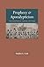 Prophecy and Apocalypticism...