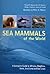 Sea Mammals of the World : ...