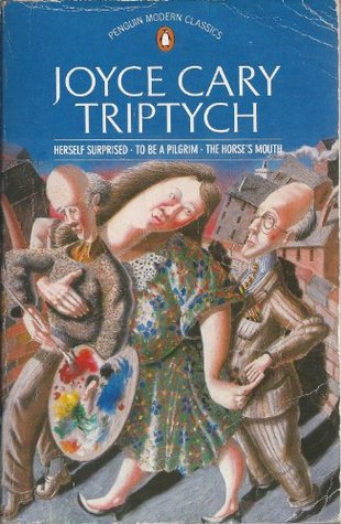 Triptych: Herself Surprised / To Be a Pilgrim / The Horse's Mouth