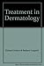 Treatment in Dermatology