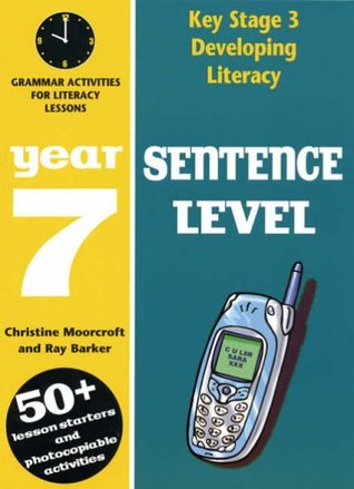 developing key stage 3 literacy sentence level year 7 grammar activities for literacy lessons by ray barker