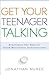 Get Your Teenager Talking: ...
