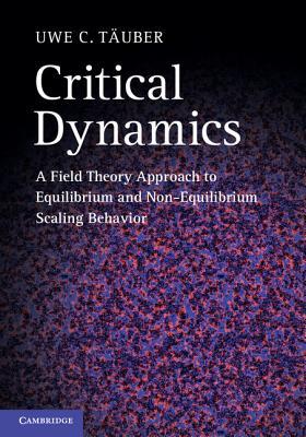 Critical Dynamics: A Field Theory Approach to Equilibrium and Non-Equilibrium Scaling Behavior (Hardcover)