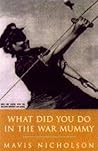 WHAT YOU DO IN WAR,MUMMY
