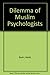 The dilemma of Muslim psychologists by Malik B. Badri