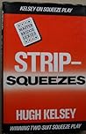 Strip-Squeezes: Kelsey on Squeeze Play (Master Bridge Series) Strip-Squeezes: Kelsey on Squeeze Play (Master Bridge Series)
