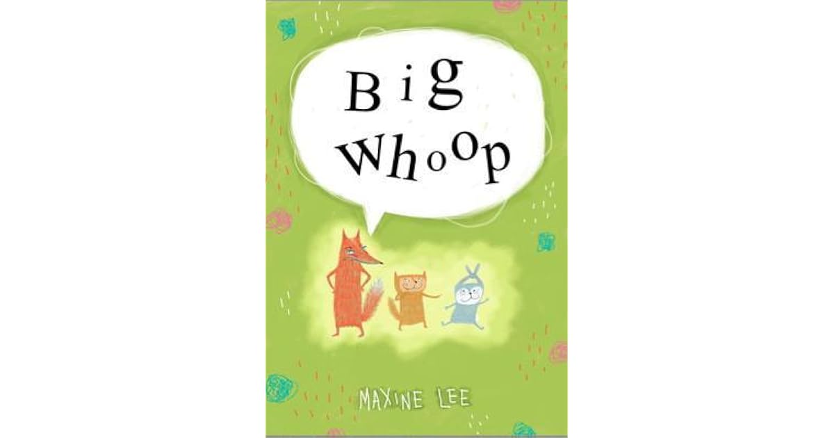 Big Whoop! by Maxine Lee