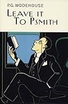 Leave it to Psmith by P.G. Wodehouse