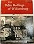 The public buildings of Williamsburg, colonial capital of Virginia;: An architectural history