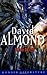 Skellig by David Almond Skellig by David Almond