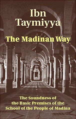 The Madinan Way: The Soundness of the Basic Premises of the People of Madina (Paperback)