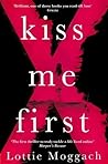 Kiss Me First by Lottie Moggach