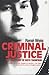 Criminal Justice: The True ...
