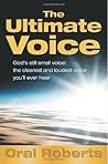 The Ultimate Voice by Oral Roberts