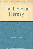 The Lesbian Heresy