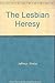 The Lesbian Heresy