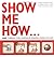 Show Me How: 500 Things You Should Know