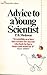 Advice To A Young Scientist by Peter Medawar