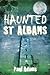 Haunted St Albans