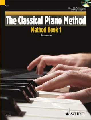 The Classical Piano Method - Method Book 1: With CD of Performances and Play-Along Backing Tracks (Paperback)