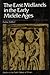 The East Midlands in the early Middle Ages (Studies in the early history of Britain)