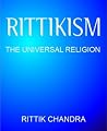 Rittikism: The Universal Religion Rittikism: The Universal Religion