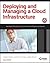 Deploying and Managing a Cloud Infrastructure: Real-World Skills for the CompTIA Cloud+ Certification and Beyond: Exam CV0-001