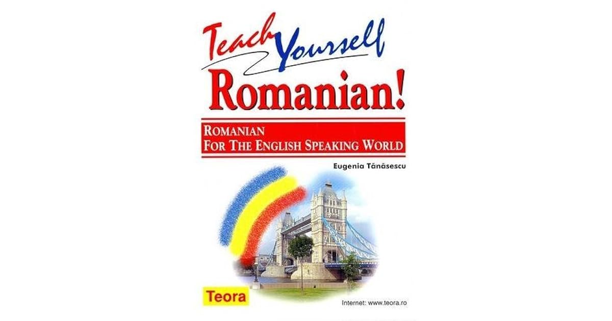 Teach Yourself Romanian! Romanian for the Englishspeaking World by