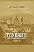 Tenerife and Its Six Satellites; or, The Canary Islands Past and Present: Volume 2. Gran Canaria. Lanzarote. Fuerteventura