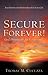 Secure Forever! God's Promise or Our Perseverance?