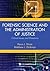 Forensic Science and the Administration of Justice: Critical Issues and Directions