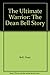 The Ultimate Warrior: the Dean Bell Story