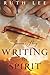 Writing in Spirit by Ruth  Lee