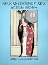 Parisian Costume Plates in Full Color 1912-1914 (English and French Edition) Parisian Costume Plates in Full Color 1912-1914 (English and French Edition)