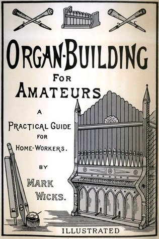 Organ Building for Amateurs (Paperback)