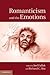 Romanticism and the Emotions
