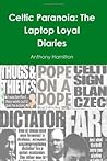 Celtic Paranoia: The Laptop Loyal Diaries