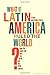 What If Latin America Ruled the World?: How the South Will Take the North into the 22nd Century