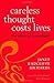 Careless Thought Costs Live...