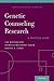 Genetic Counseling Research: A Practical Guide (Genetic Counseling in Practice)