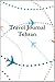 Travel Journal Tehran