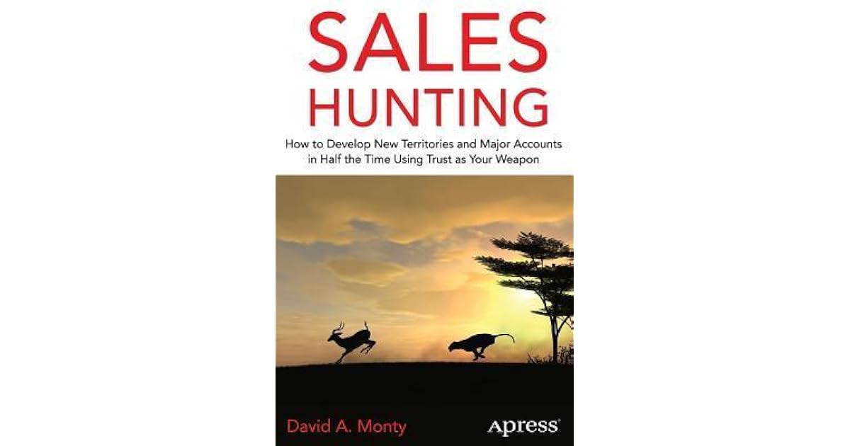 Sales Hunting How to Develop New Territories and Major Accounts in