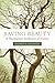 Saving Beauty: A Theological Aesthetics of Nature