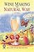 Wine Making the Natural Way
