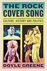 The Rock Cover Song: Culture, History, Politics The Rock Cover Song: Culture, History, Politics