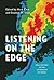 Listening on the Edge: Oral History in the Aftermath of Crisis (Oxford Oral History Series)