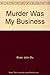 Murder Was My Business by John Du Rose