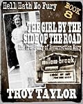 Hell Hath No Fury #8: The Girl by the Side of the Road: The True Story of Resurrection Mary
